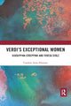 Book cover of: Verdi?s Exceptional Women: Giuseppina Strepponi and Teresa Stolz. By: Caroline Ellsmore