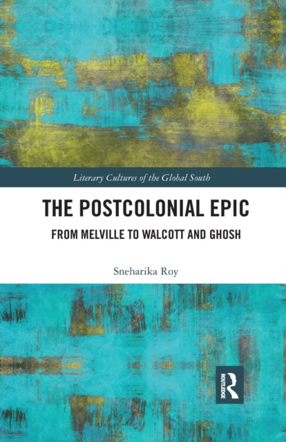 Book cover of: Postcolonial Epic. By: Sneharika Roy