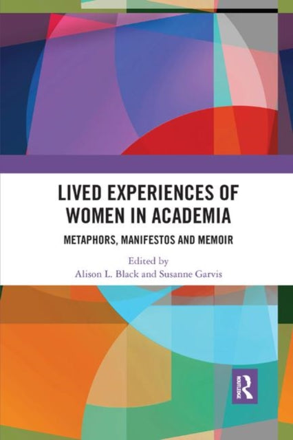 Book cover of: Lived Experiences of Women in Academia. By: Alison L. Black