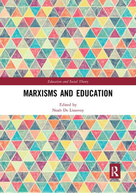 Book cover of: Marxisms and Education. By: Noah De Lissovoy