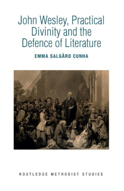 Book cover of: John Wesley, Practical Divinity and the Defence of Literature