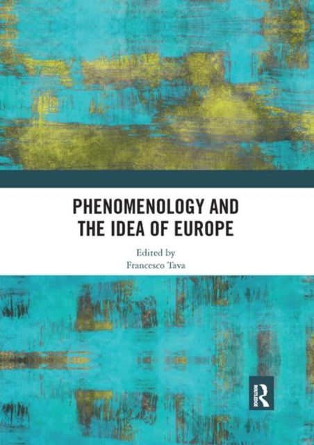 Book cover of: Phenomenology and the Idea of Europe