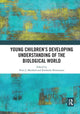 Book cover of: Young Children?s Developing Understanding of the Biological World