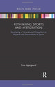 Book cover of: Rethinking Sports and Integration. By: Sine Agergaard