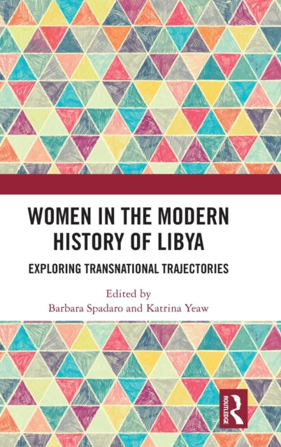 Book cover of: Women in the Modern History of Libya. By: Barbara Spadaro