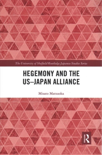 Book cover of: Hegemony and the US-Japan Alliance
