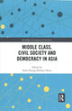 Book cover of: Middle Class, Civil Society and Democracy in Asia