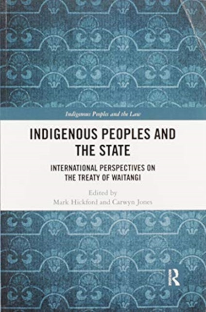 Book cover of: Indigenous Peoples and the State. By: Mark Hickford