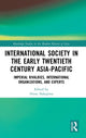 Book cover of: International Society in the Early Twentieth Century Asia-Pacific. By: Hiroo Nakajima