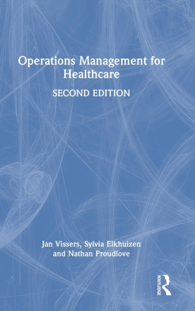 Book cover of: Operations Management for Healthcare. By: Jan Vissers