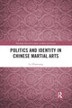 Book cover of: Politics and Identity in Chinese Martial Arts. By: Lu Zhouxiang
