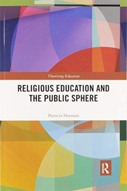 Book cover of: Religious Education and the Public Sphere. By: Patricia Hannam