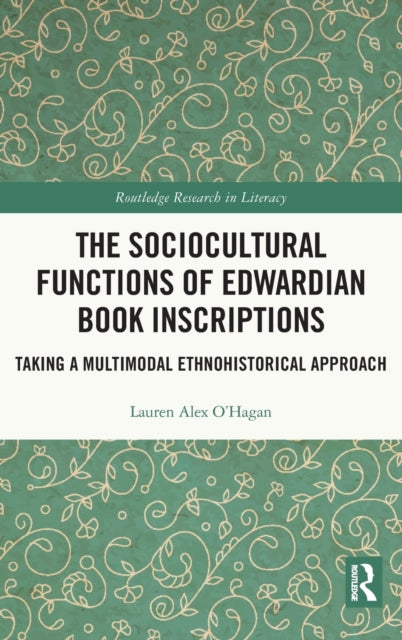 Book cover of: Sociocultural Functions of Edwardian Book Inscriptions. By: Lauren Alex O'Hagan