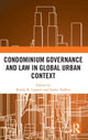 Book cover of: Condominium Governance and Law in Global Urban Context. By: Randy K. Lippert
