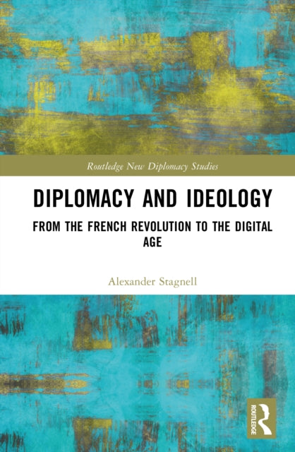 Book cover of: Diplomacy and Ideology. By: Alexander Stagnell