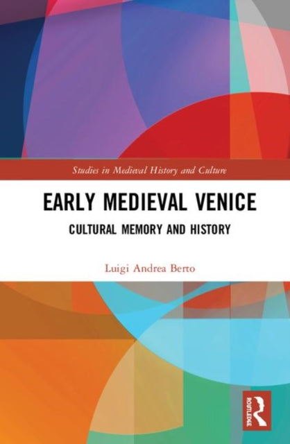 Book cover of: Early Medieval Venice. By: Luigi Andrea Berto