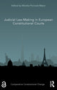 Book cover of: Judicial Law-Making in European Constitutional Courts. By: Monika Florczak-Wątor