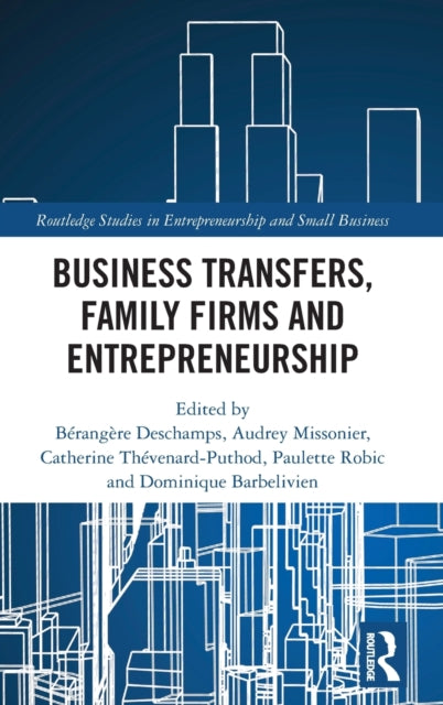 Book cover of: Business Transfers, Family Firms and Entrepreneurship. By: Bérangère Deschamps