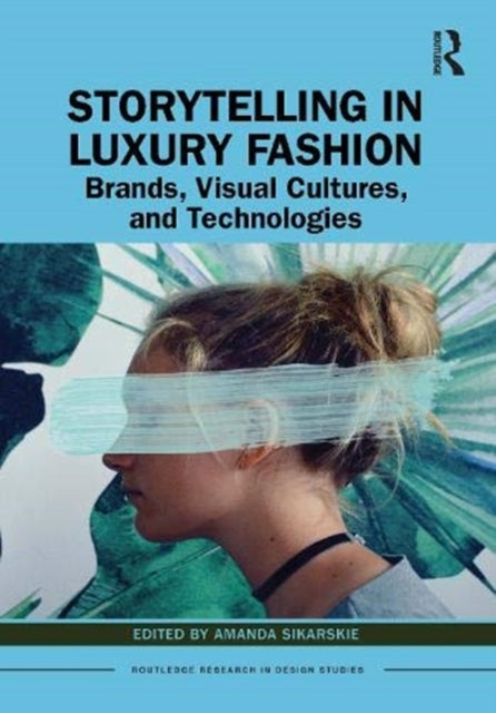 Book cover of: Storytelling in Luxury Fashion. By: Amanda Grace Sikarskie