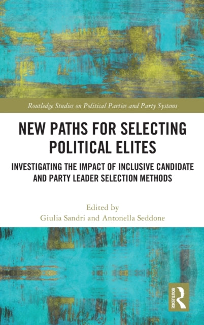 Book cover of: New Paths for Selecting Political Elites. By: Giulia Sandri