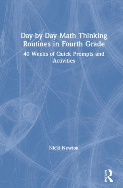 Book cover of: Day-by-Day Math Thinking Routines in Fourth Grade. By: Nicki Newton