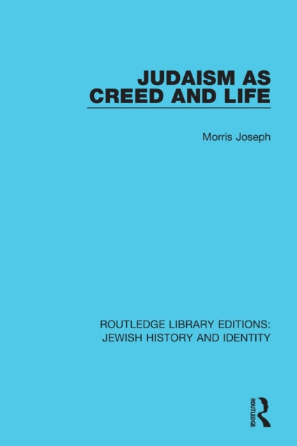 Book cover of: Judaism as Creed and Life. By: Morris Joseph