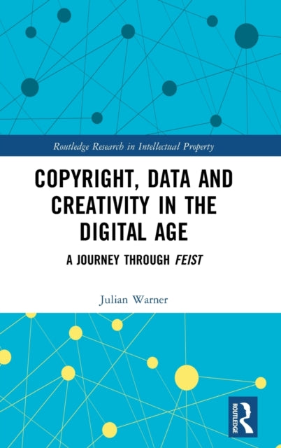Book cover of: Copyright, Data and Creativity in the Digital Age. By: Julian Warner
