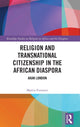 Book cover of: Religion and Transnational Citizenship in the African Diaspora. By: Mattia Fumanti
