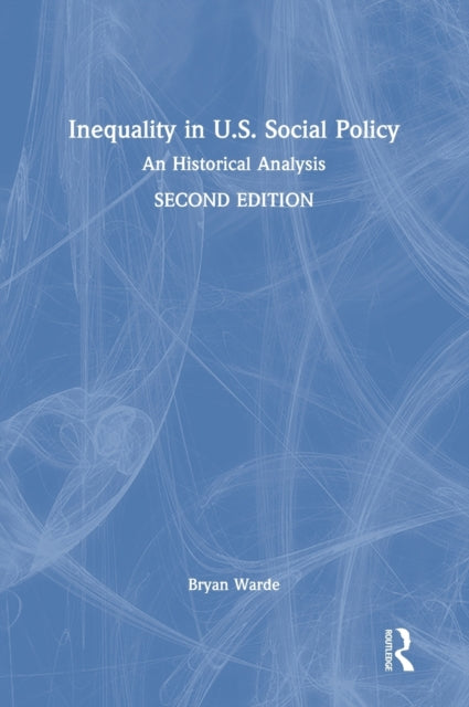 Book cover of: Inequality in U.S. Social Policy. By: Bryan Warde