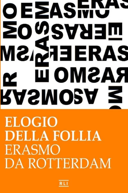 Book cover of: Erasmo da Rotterdam - Elogio della follia. By: Desiderius Erasmus