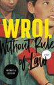 Book cover of: WROL (Without Rule of Law). By: Michaela Jeffery