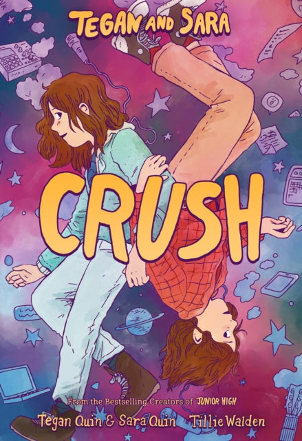 Tegan and Sara: Crush 9780374313043 Tegan Quin