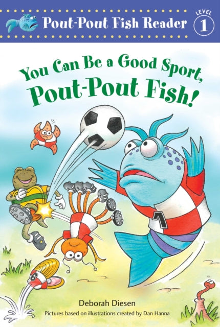 Book cover of: You Can Be a Good Sport, Pout-Pout Fish!. By: Deborah Diesen