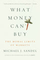 Book cover of: What Money Can't Buy. By: Michael J. Sandel