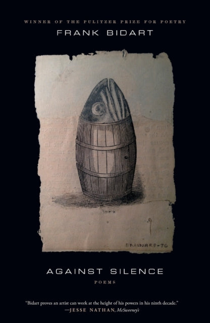 Book cover of: Against Silence. By: Frank Bidart