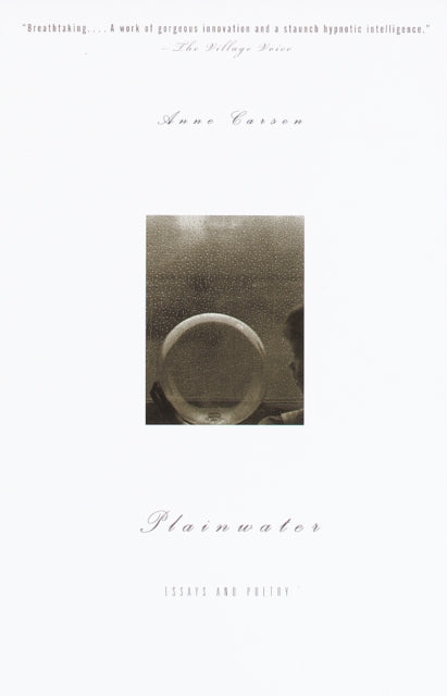 Plainwater, Essays and Poetry 9780375708428 Anne Carson