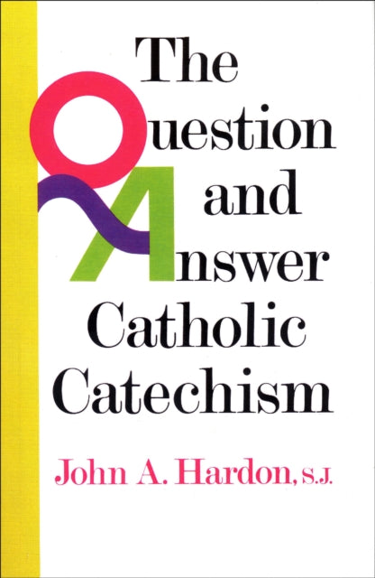 Book cover of: Question and Answer Catholic Catechism. By: John Hardon
