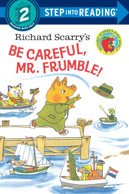 Book cover of: Richard Scarry's Be Careful, Mr. Frumble!. By: Richard Scarry