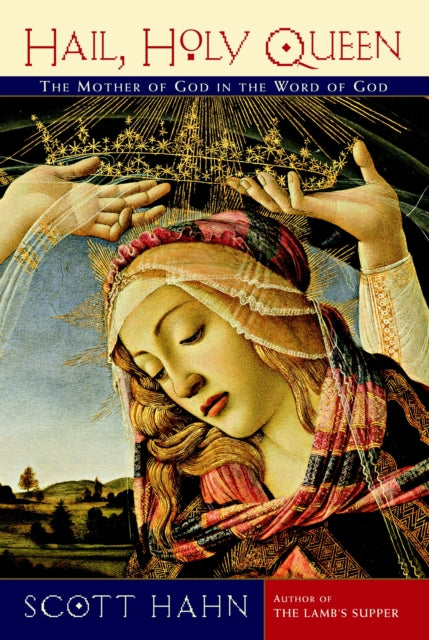 Book cover of: Hail, Holy Queen. By: Scott Hahn