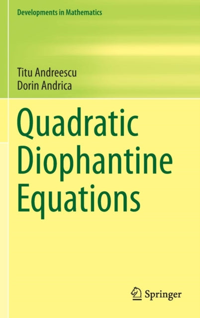 Book cover of: Quadratic Diophantine Equations. By: Titu Andreescu