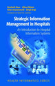 Book cover of: Strategic Information Management in Hospitals. By: Reinhold Haux