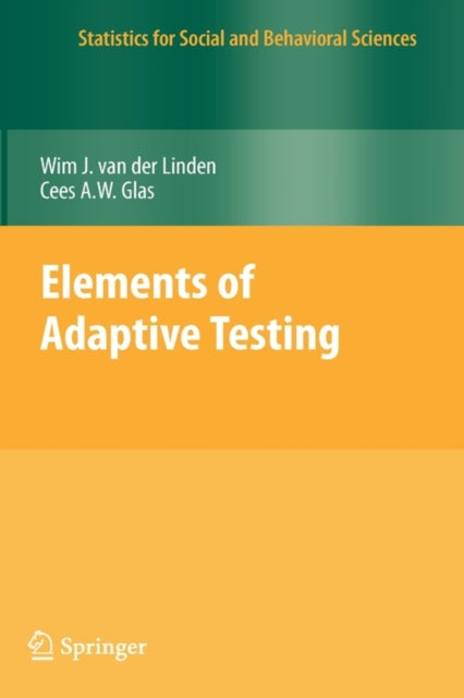 Book cover of: Elements of Adaptive Testing. By: Wim J. van der Linden