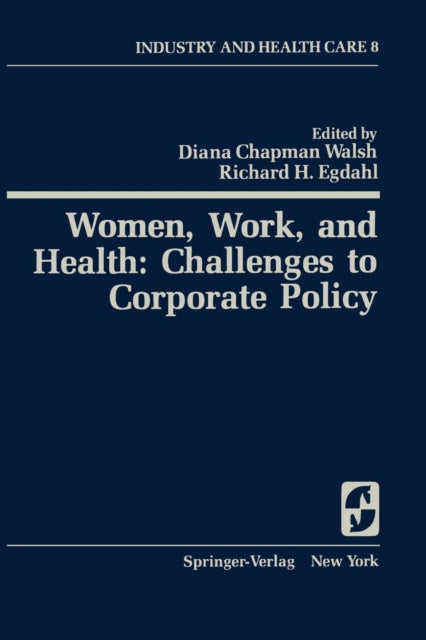 Book cover of: Women, Work, and Health: Challenges to Corporate Policy. By: Diana Chapman Walsh