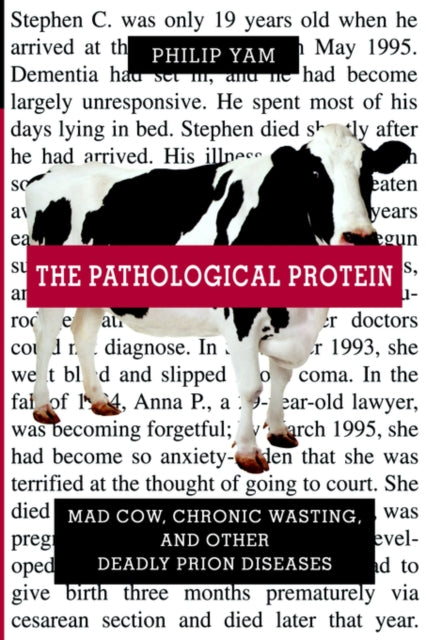 Book cover of: Pathological Protein. By: Philip Yam