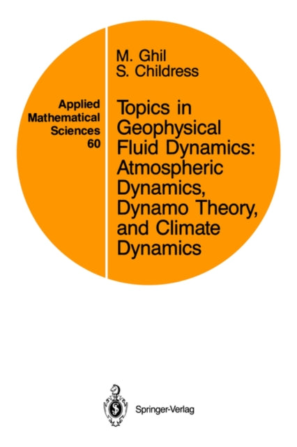 Book cover of: Topics in Geophysical Fluid Dynamics: Atmospheric Dynamics, Dynamo Theory, and Climate Dynamics
