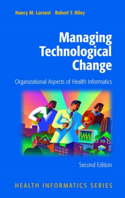 Book cover of: Managing Technological Change. By: Nancy M. Lorenzi