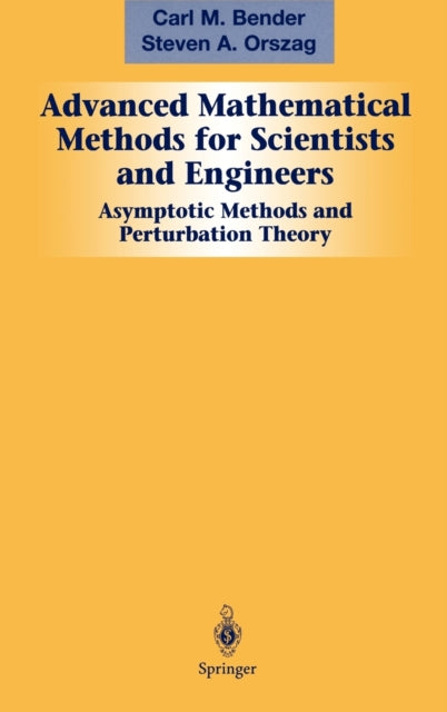 Book cover of: Advanced Mathematical Methods for Scientists and Engineers I. By: Carl M. Bender