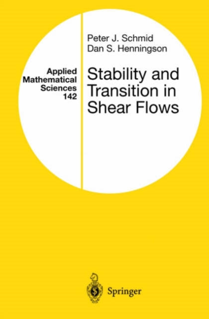 Book cover of: Stability and Transition in Shear Flows. By: Peter J. Schmid