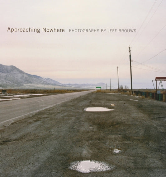 Book cover of: Approaching Nowhere. By: Jeff Brouws