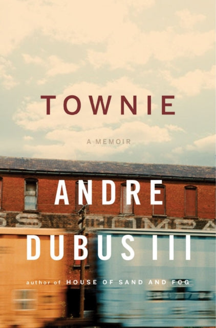 Book cover of: Townie. By: Andre Dubus III